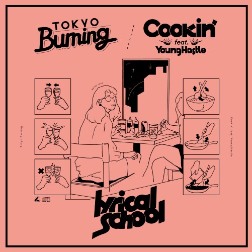 lyrical school / Tokyo Burning/Cookin' feat. Young Hastle
