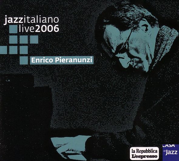 ENRICO PIERANUNZI / エンリコ・ピエラヌンツィ / Jazzitaliano Live 2006