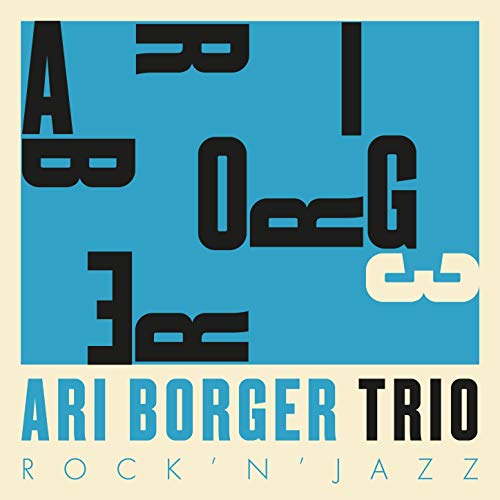 ARI BORGER   / アリ・ボルゲール / ROCK'N'JAZZ