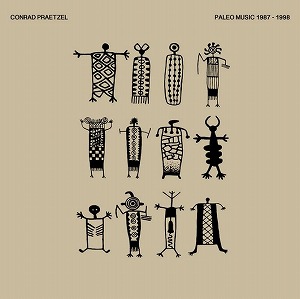 CONRAD PRAETZEL / PALEO MUSIC 1987-1998 (2LP)
