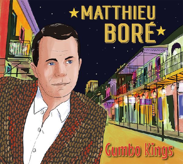 MATTHIEU BORE / Gumbo Kings