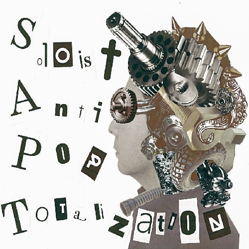 Soloist Anti Pop Totalization / S.A.P.T. 