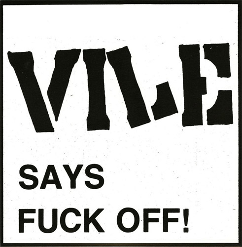 VILE (PUNK/80'S US) / VILE SAYS FUCK OFF! (7")