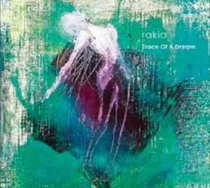 rakia / TRACE OF A DREAM