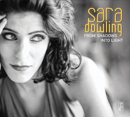 SARA DOWLING / FROM SHADOWS INTO LIGHT