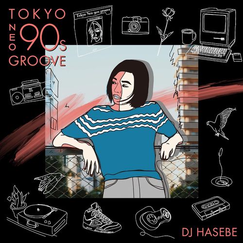 DJ HASEBE aka OLD NICK / DJハセベ aka オールドニック / Manhattan Records presents&reg; Tokyo Neo 90s Groove mixed by DJ HASEBE