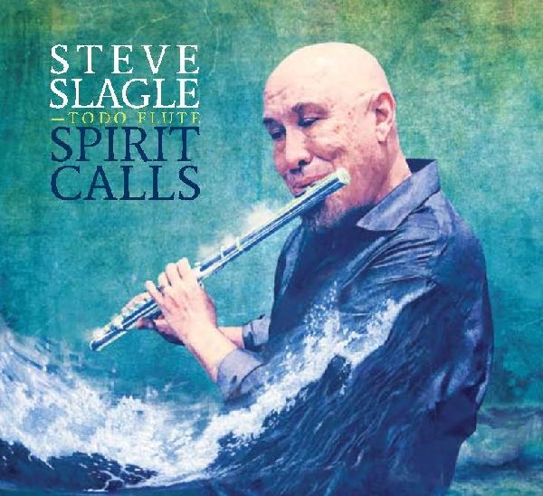 STEVE SLAGLE / スティーブ・スレイグル / Spirit call