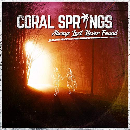 CORAL SPRINGS / Always Lost, Never Found