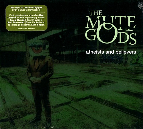 THE MUTE GODS / ミュート・ゴッズ / ATHEISTS AND BELIEVERS: LIMITED EDITION DIGIPACK