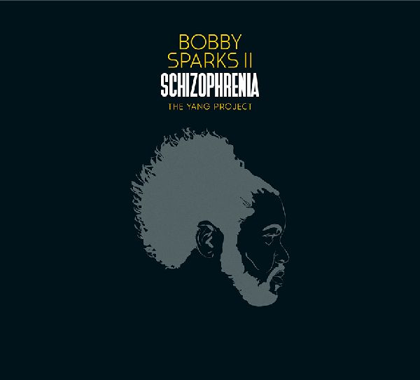 BOBBY SPARKS / ボビー・スパークス / Schizophrenia: The Yang Project