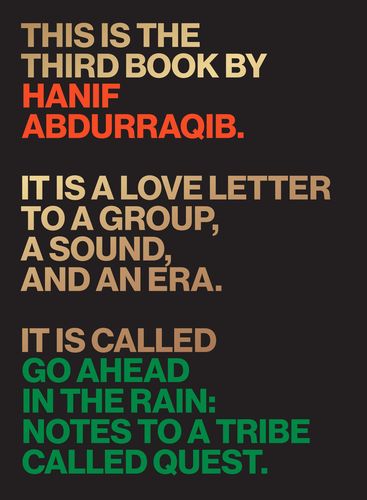 HANIF ABDURRAQIB / GO AHEAD IN THE RAIN: NOTES TO A TRIBE CALLED QUEST