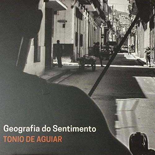 TONIO DE AGUIAR / トニオ・ヂ・アギアール / GEOGRAFIA DO SENTIMENTO