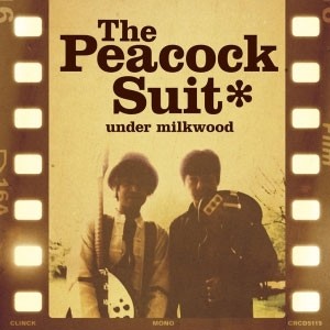 The Peacock Suit / ザ・ピーコック・スーツ / アルバム第1集 ミルクの森で~under Milkwood(期間限定スペシャル・プライス盤)
