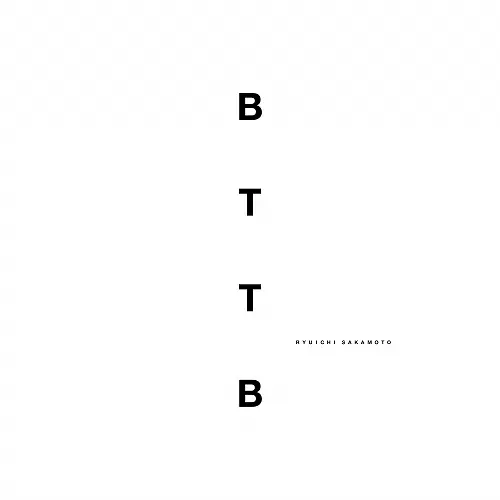 RYUICHI SAKAMOTO / 坂本龍一 / BTTB