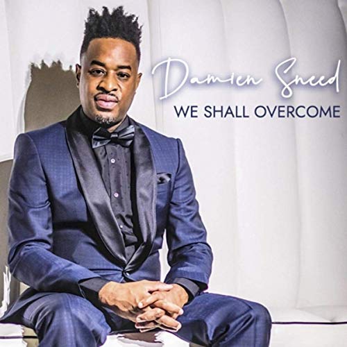 DAMIEN SNEED / WE SHALL OVERCOME