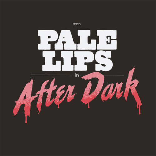 PALE LIPS / AFTER DARK (LP)