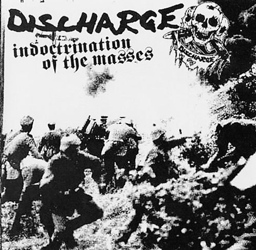 DISCHARGE / ãã£ã¹ãã£ã¼ã¸ / INDOCTRINATION OF THE MASSES