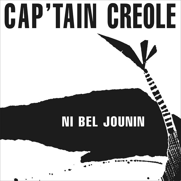 CAP'TAIN CREOLE / キャプテン・クレオール / FRE MOIN / NI BEL JOURNIN