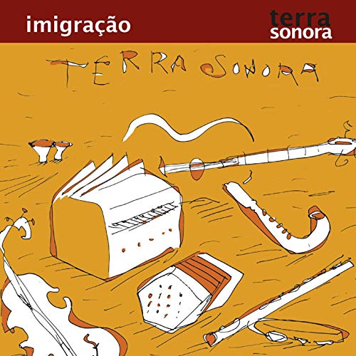 TERRA SONORA / テーハ・ソノーラ / IMIGRACAO