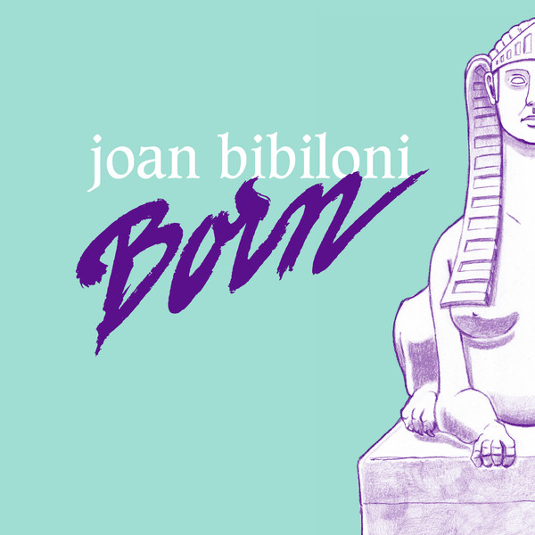 JOAN BIBILONI / ジョアン・ビビローニ / BORN
