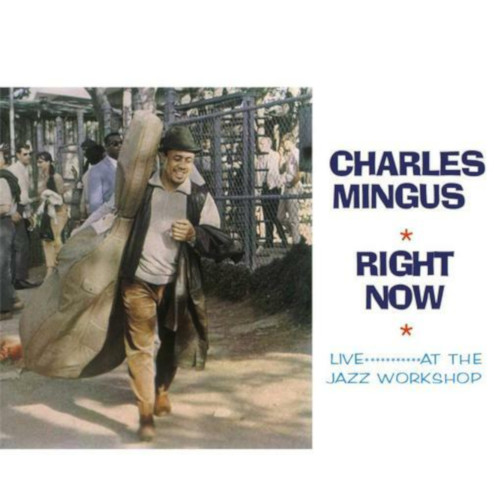 CHARLES MINGUS / チャールズ・ミンガス / Right Now: Live At The Jazz Workshop(LP)