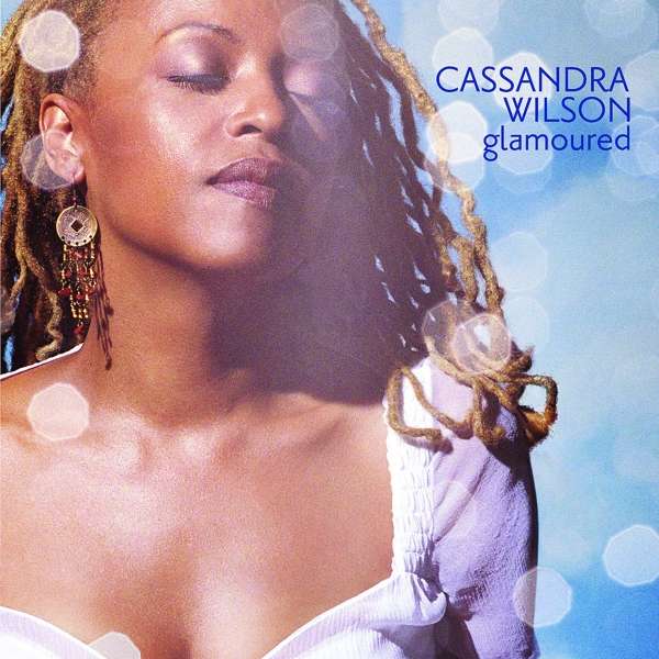 CASSANDRA WILSON / カサンドラ・ウィルソン / Glamoured(LP/Blue Note Tone Poet Series)