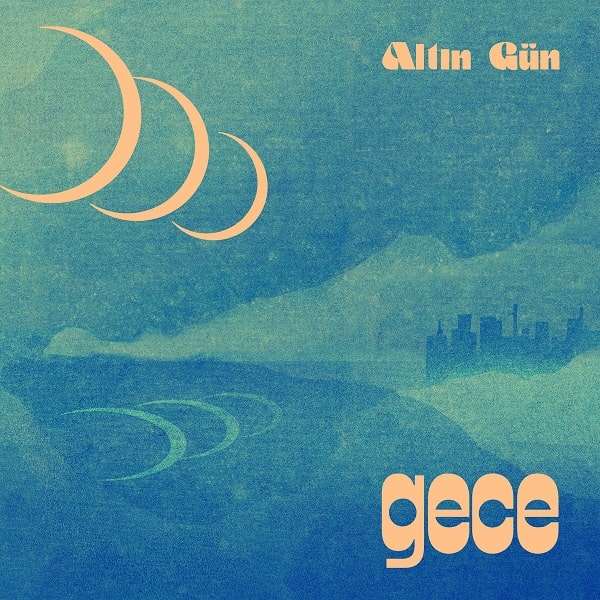 ALTIN GUN / アルトゥン・ギュン / GECE