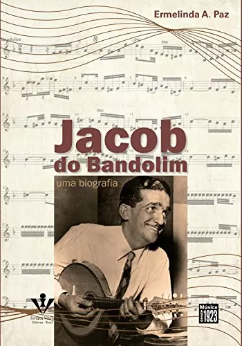 ERMELINDA A. PAZ / エルメリンダ・A・パス / SONGBOOK - JACOB DO BANDOLIM - UMA BIOGRAFIA (SONGBOOK)