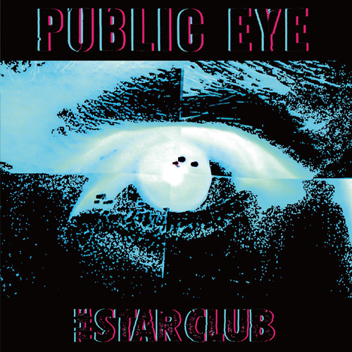 THE STAR CLUB / PUBLIC EYE