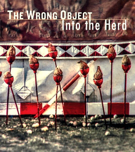 THE WRONG OBJECT / INTO THE HERD