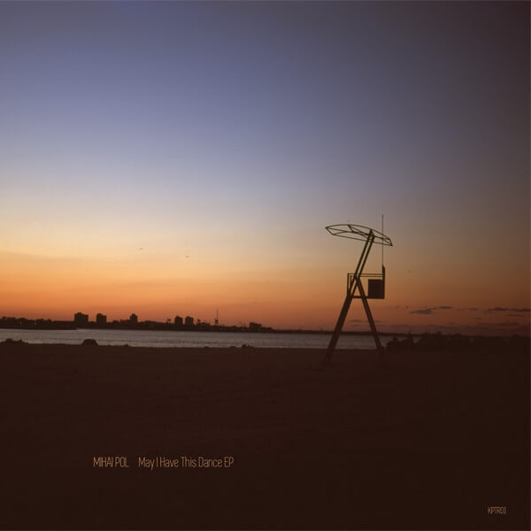 MIHAI POL / MAY I HAVE THIS DANCE EP