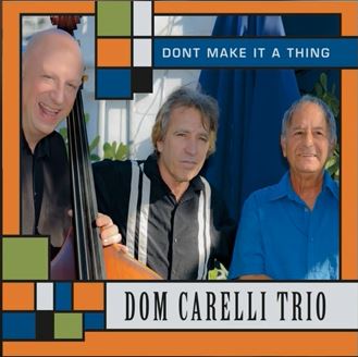 DOM CARELLI / DON'T MAKE IT A THING