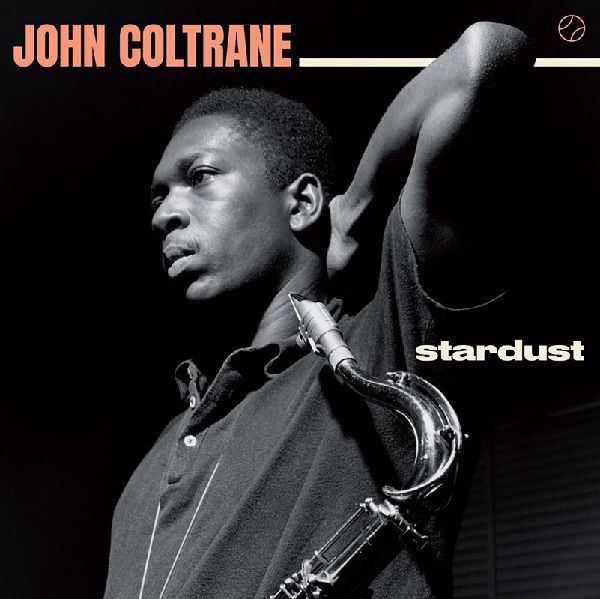 JOHN COLTRANE / ジョン・コルトレーン / Stardust(LP/180g)