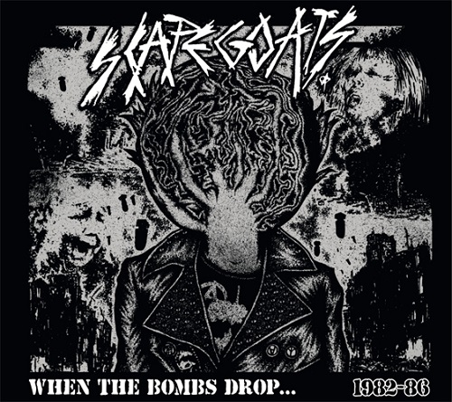 SCAPEGOATS / WHEN THE BOMBS DROP... 1982-86