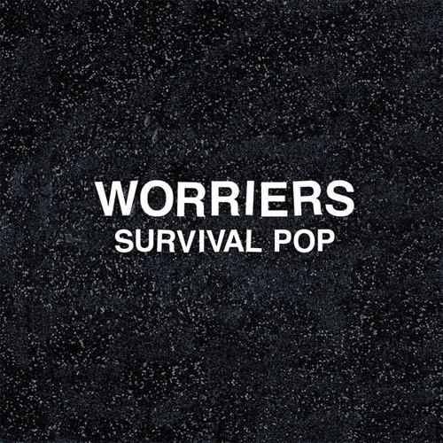 Worriers / SURVIVAL POP (LP)