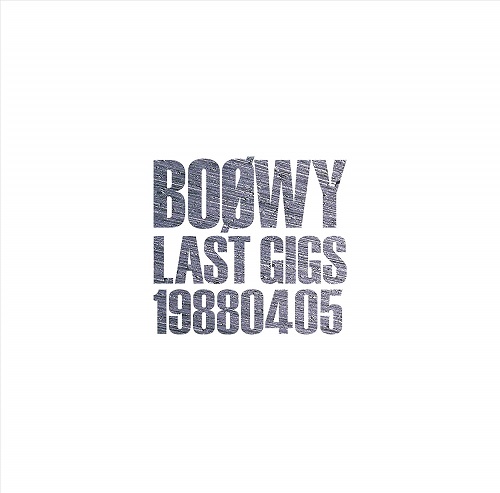 BOOWY / BOφWY / LAST GIGS -1988.04.05-(通常盤)