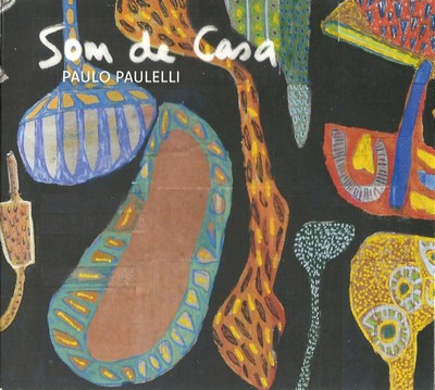 PAULO PAULELLI / パウロ・パウレッリ / SOM DE CASA