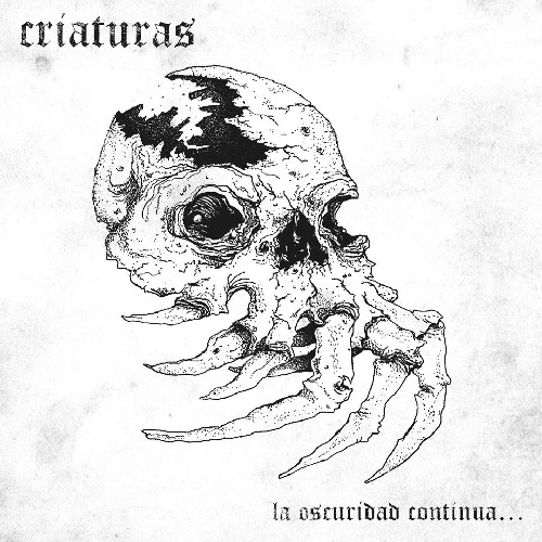 CRIATURAS / La Oscuriad Continua