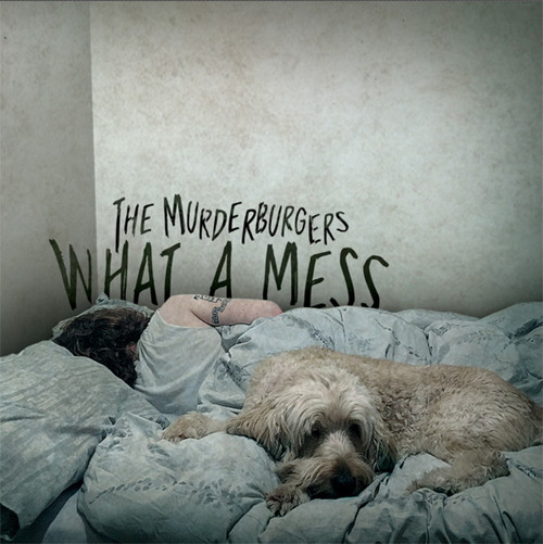 THE MURDERBURGERS / WHAT A MESS (LP)