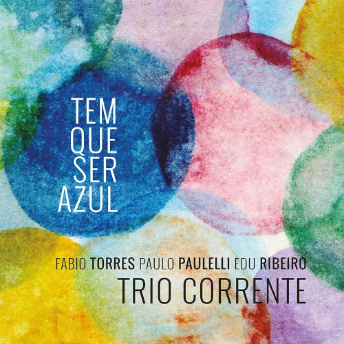 TRIO CORRENTE / トリオ・コヘンチ / TEM QUE SER AZUL 