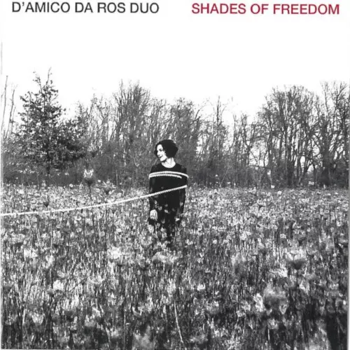 D'AMICO DA ROS / Shades Of Freedom