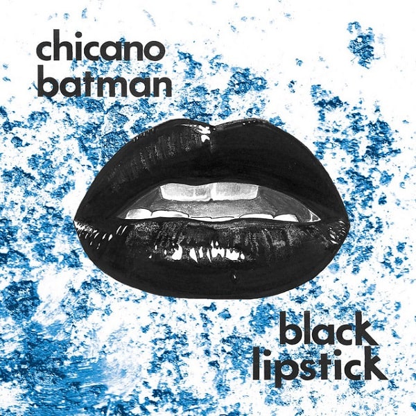 CHICANO BATMAN / チカーノ・バットマン / BLACK LIPSTICK (EP)
