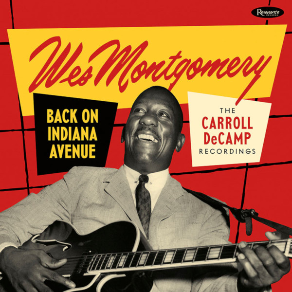 WES MONTGOMERY / ウェス・モンゴメリー / Back on Indiana Avenue: The Carroll DeCamp Recordings(2CD) / バック・オン・インディアナ・アヴェニュー:キャロル・デキャンプ・レコーディングス