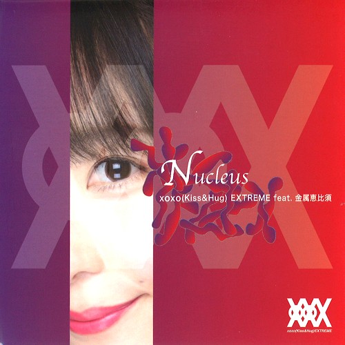XOXO EXTREME / NUCLEUS / ニュークリアス