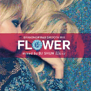 DJ SHUN / Flower vol.34 - 2019 Winter -