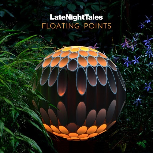 FLOATING POINTS / フローティング・ポインツ / LATE NIGHT TALES / レイト・ナイト・テイルズ:フローティング・ポインツ