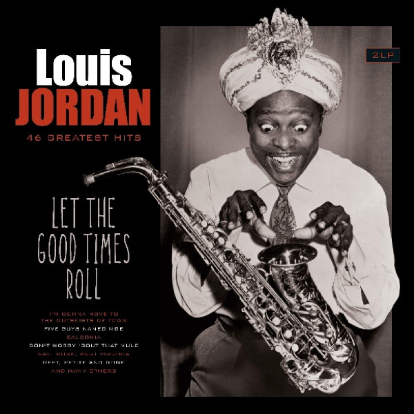 LOUIS JORDAN & HIS TYMPANY FIVE / ルイ・ジョーダン / LET THE GOOD TIMES ROLL (LP)