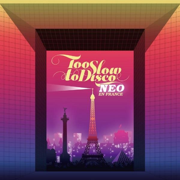 V.A. (TOO SLOW TO DISCO NEO) / オムニバス / TOO SLOW TO DISCO NEO - EN FRANCE