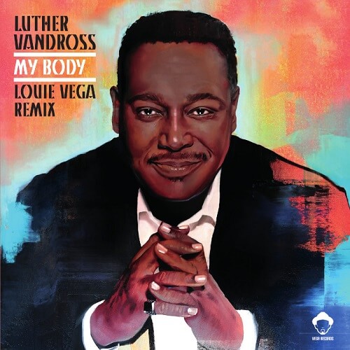 LUTHER VANDROSS / ルーサー・ヴァンドロス / MY BODY - LOUIE VEGA REMIXES (RECORD STORE DAY 2019)