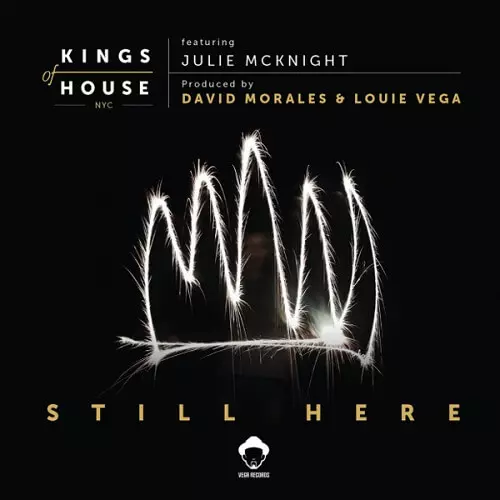 KINGS OF HOUSE (LOUIE VEGA / DAVID MORALES) FEAT. JULIE MCKNIGHT / STILL HERE (RECORD STORE DAY 2019)